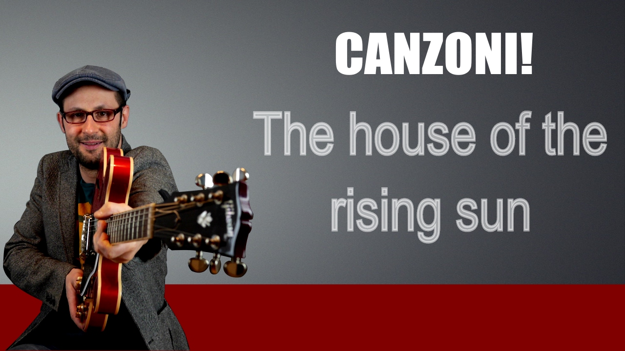 THE HOUSE OF THE RISING SUN - COME SUONARE - LEZIONE CHITARRA - TUTORIAL CANZONI