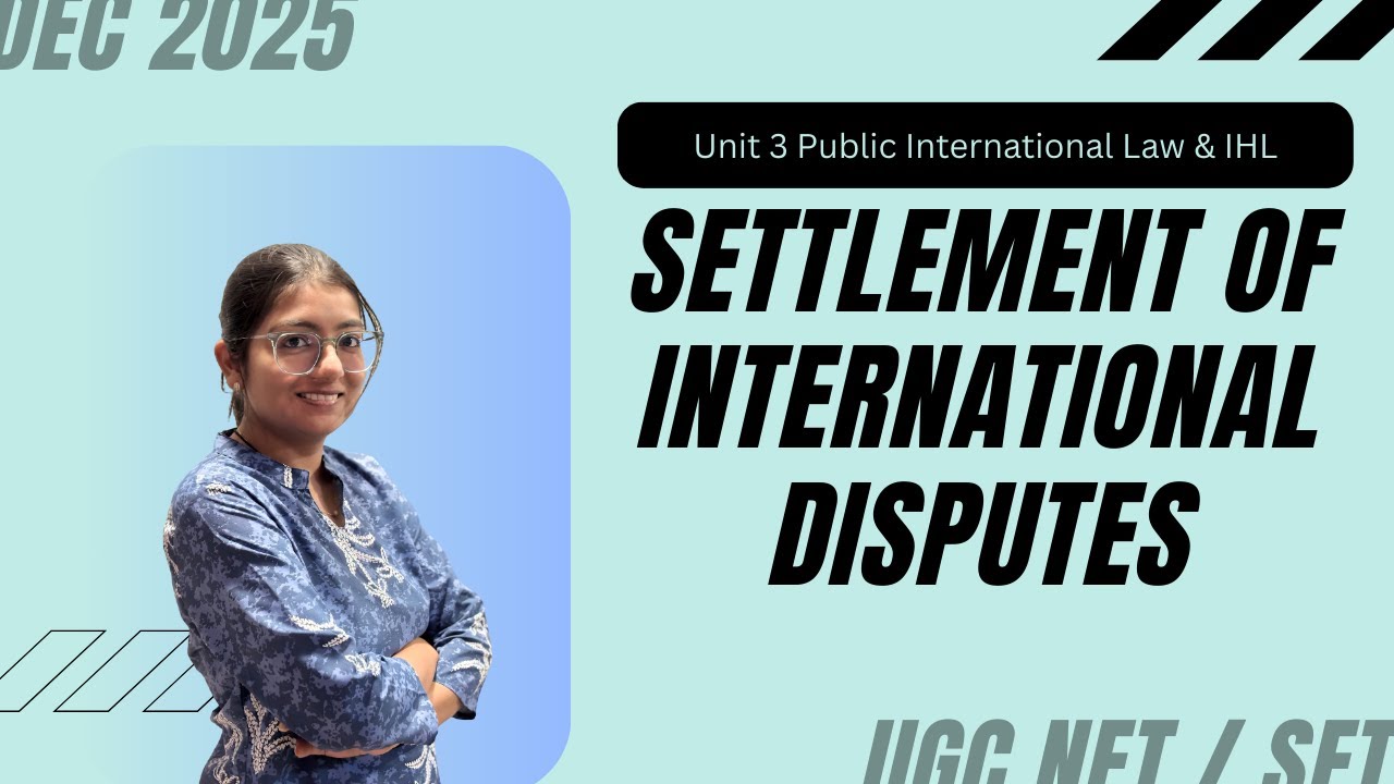 Settlement of International Disputes | Unit 3 PIL & IHL | UGC NET/SET Law Dec 2025 | Vedalay Academy