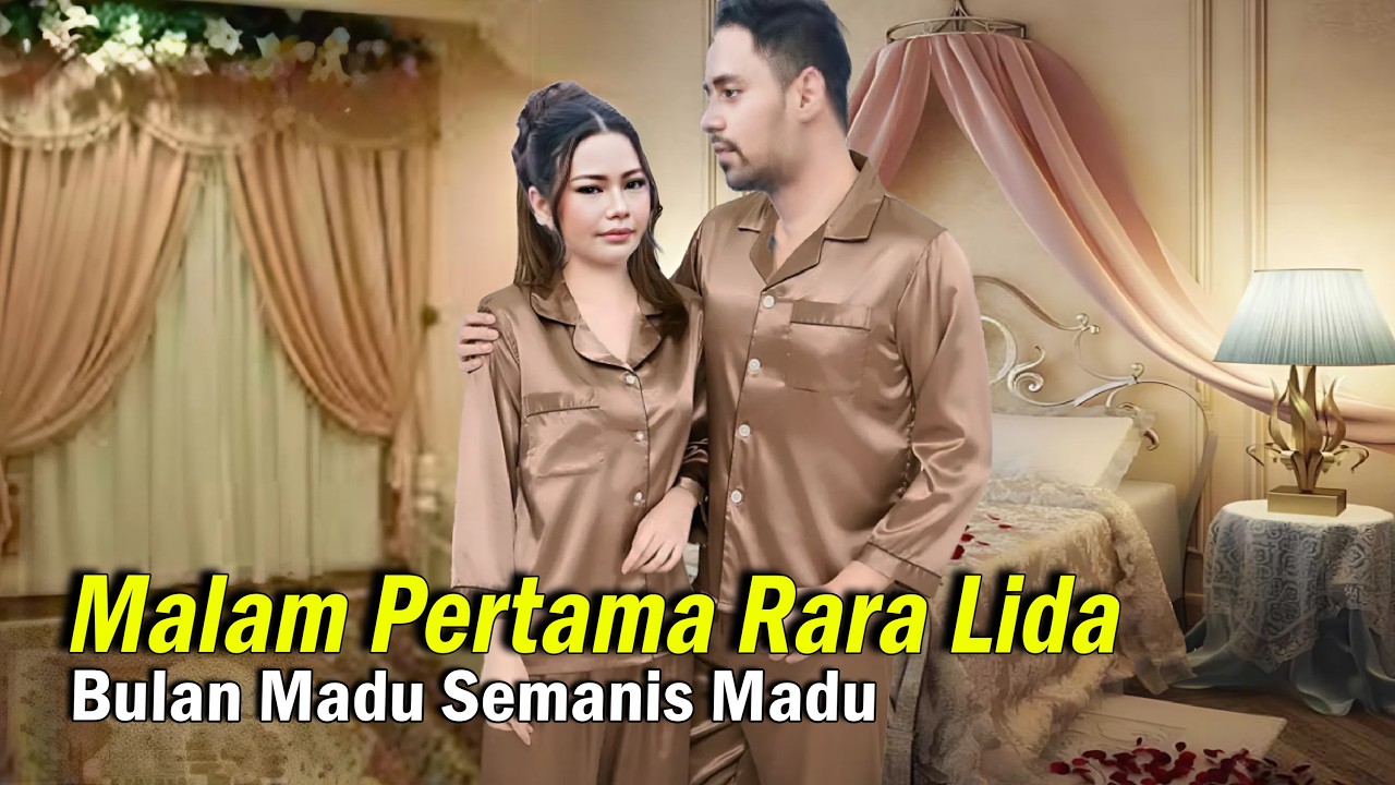 Romantis !! Malam Pertama Rara Lida & Aladul Bulan Madu Semanis Madu