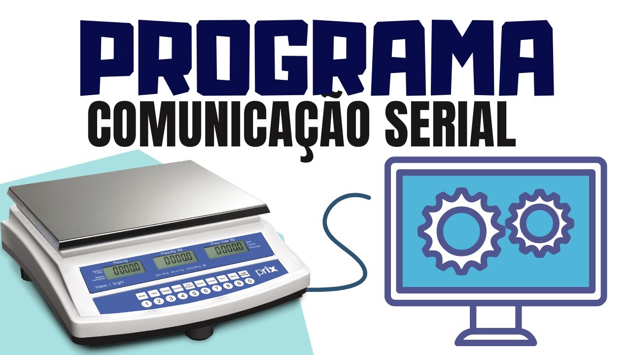 Como Testar a Comunicação das Balanças Serial e Software Grátis