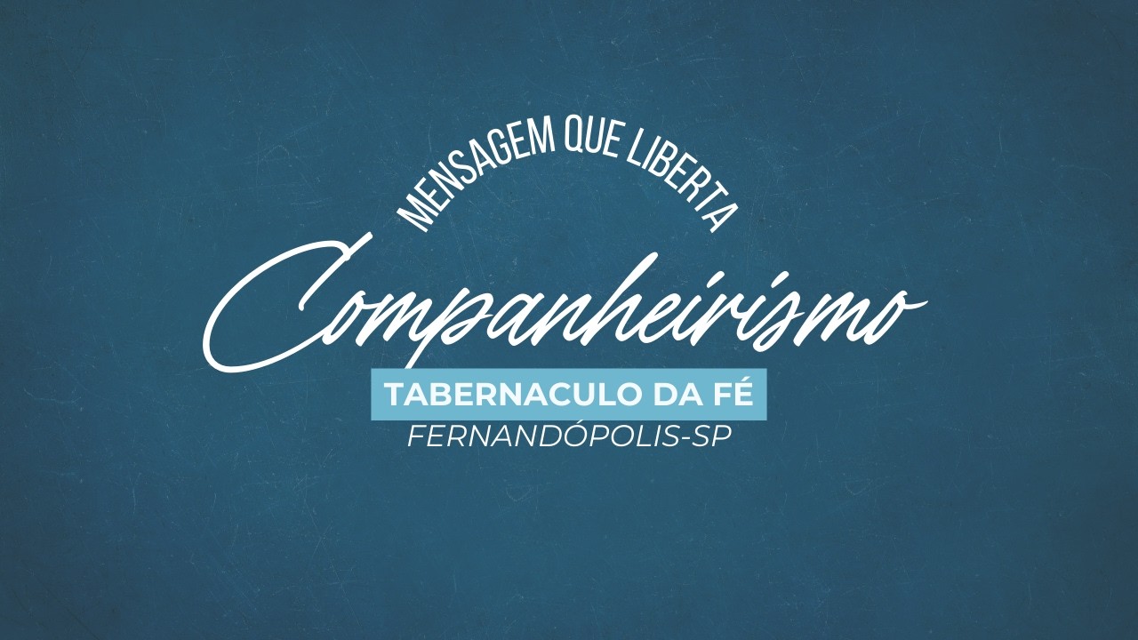 01.03.26 - COMPANHEIRISMO - TABERNÁCULO DA FÉ - FERNANDÓPOLIS/SP