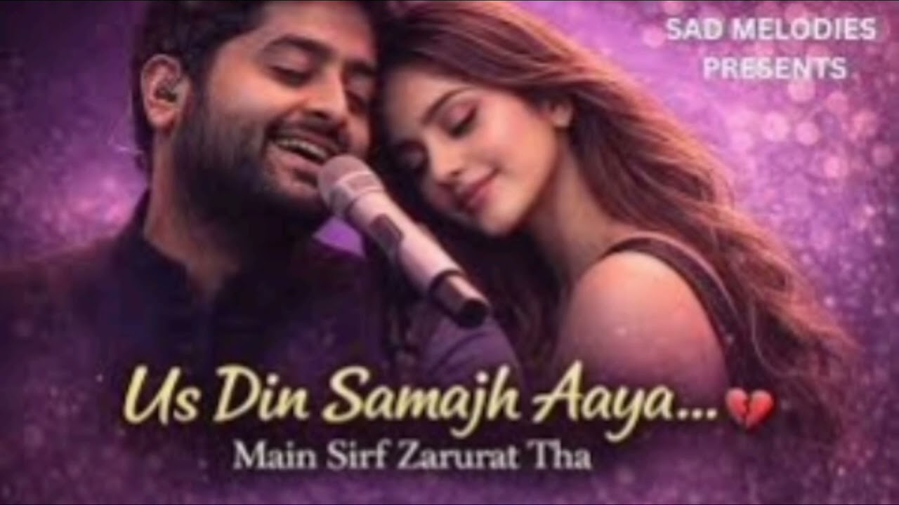 Us din samjj Aaya ...💔💔 Main sirf zarurat tha