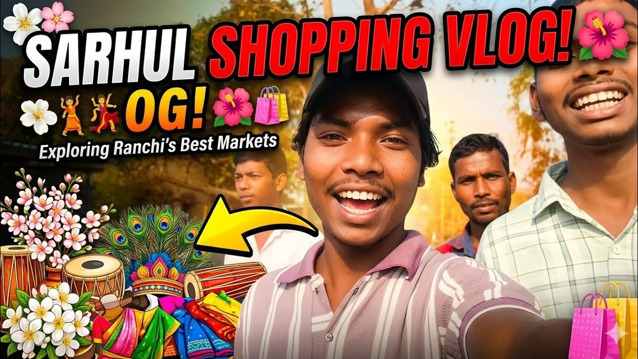 Sarhul Shopping Vlog ( Ranchi Toor)😂🥰