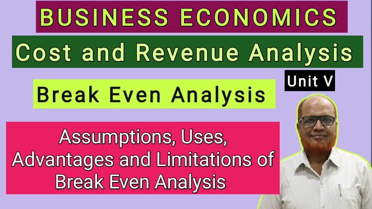 Business Economics I Cost and Revenue Analysis I Unit V I Break Even Analysis I Hasham Ali Khan I