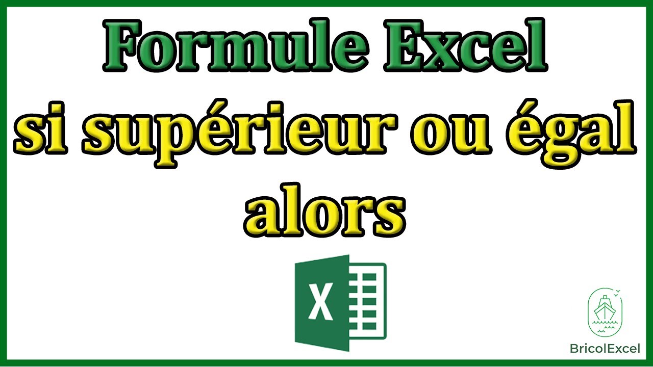 Formule excel si sup&eacute;rieur ou &eacute;gal alors
