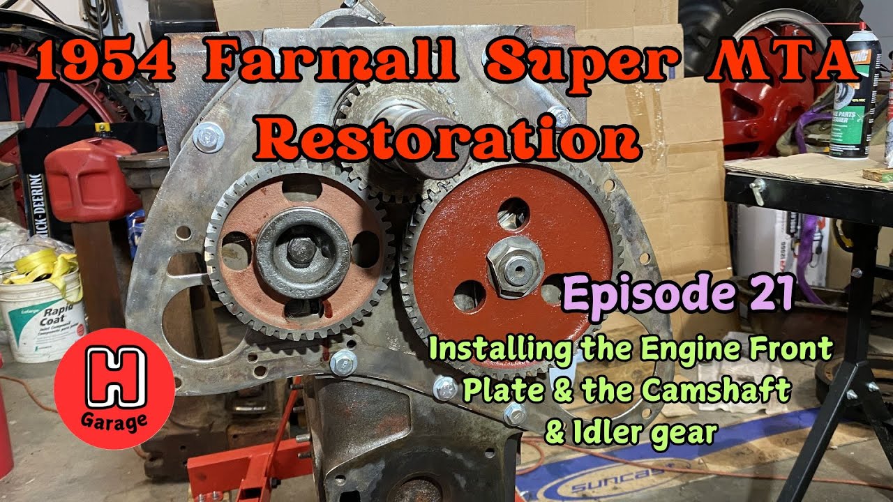 IHC Farmall Super MTA Restoration,, Ep 21, Installing the engine front plate, camshaft & Idler gear.