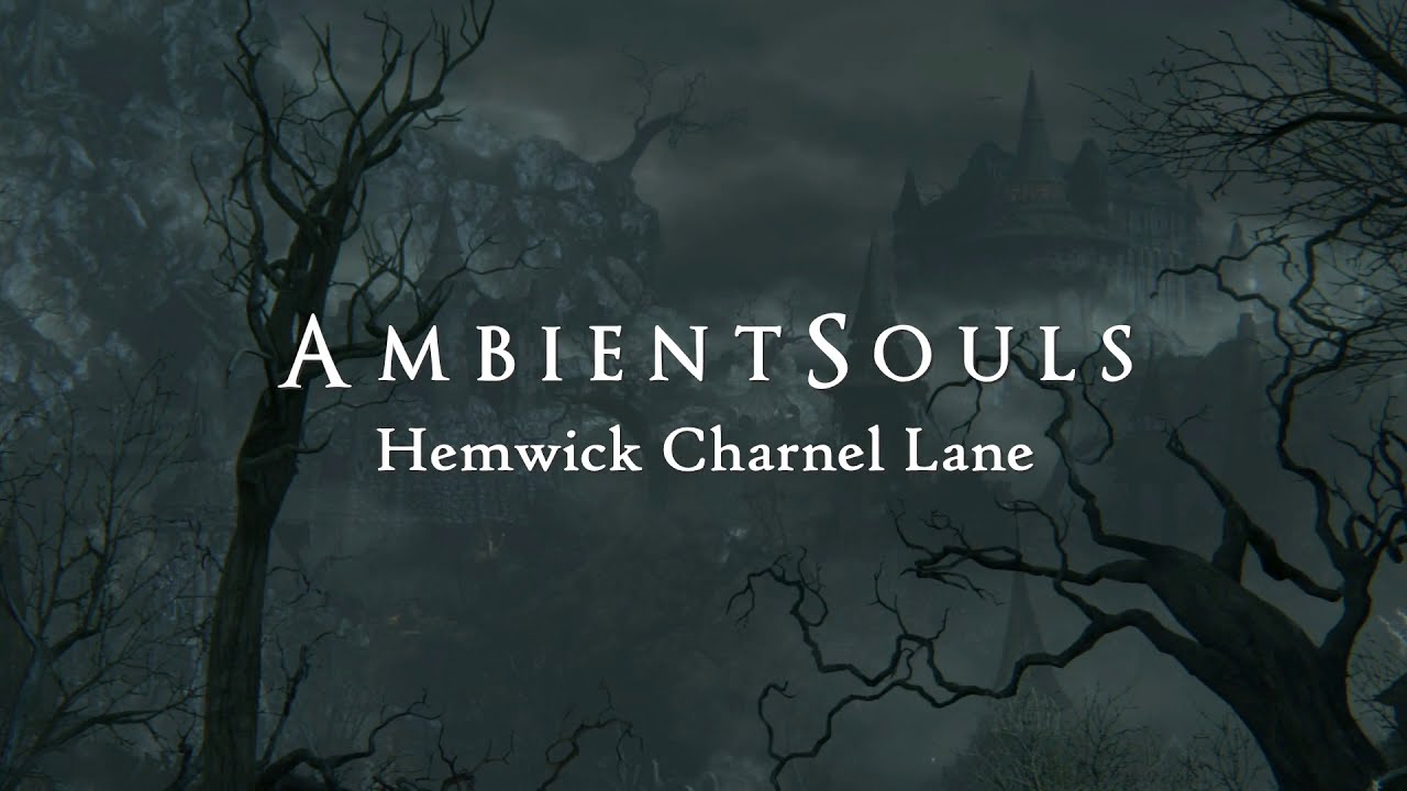 Ambient Souls - Hemwick Charnel Lane | One Hour of Bloodborne Ambience and Atmosphere