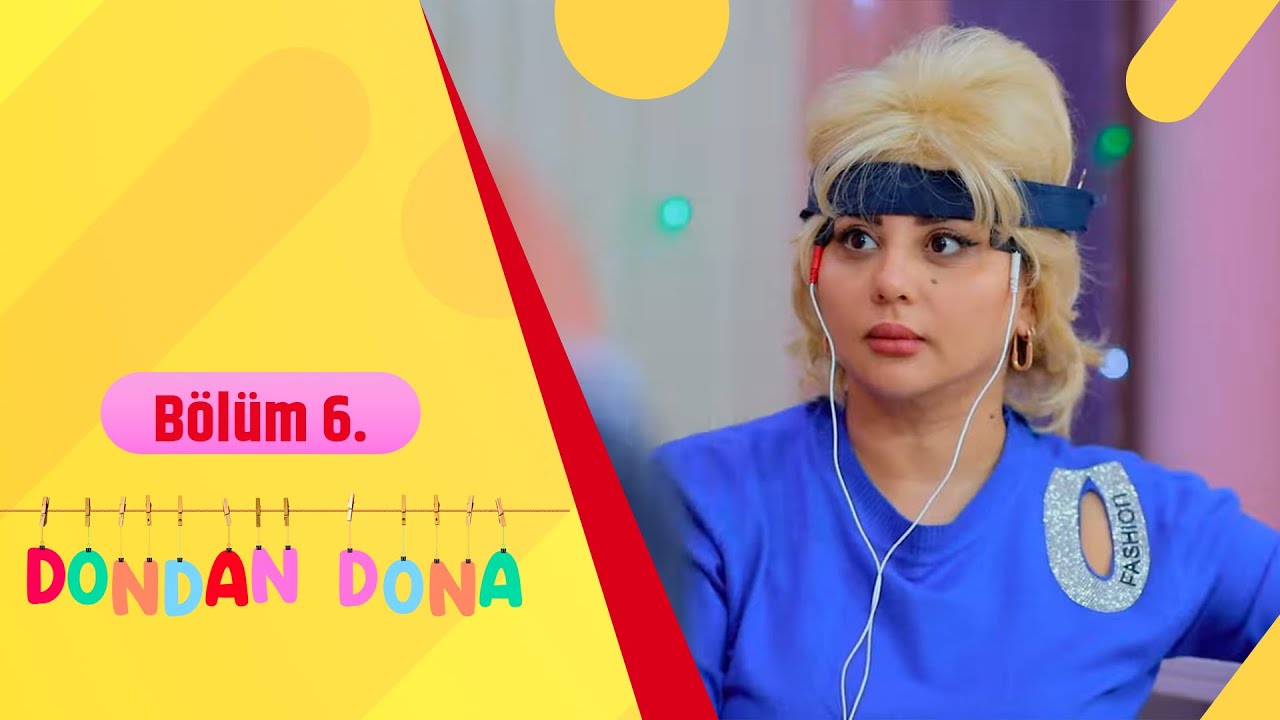 Dondan Dona 6.Bölüm (21.01.2024)