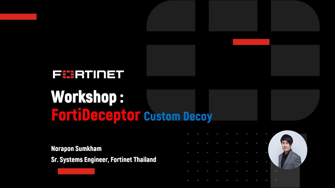 Workshop Initial Step for: FortiDeceptor Custom Decoy