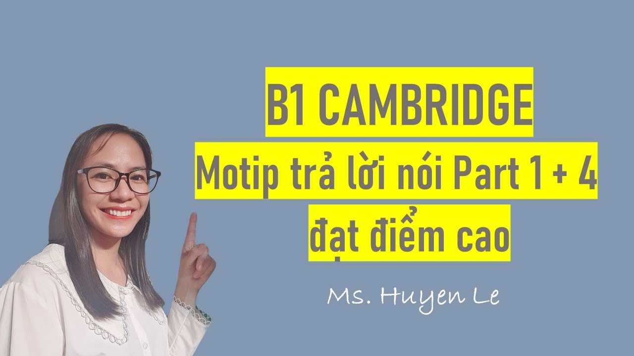 B1-PET| SPEAKING SKILL| Hướng dẫn trả lời nói part 1 & 4 theo motip đạt điểm cao| Teatour English