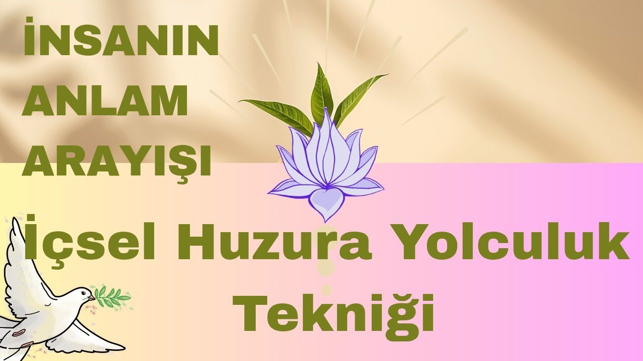 İçsel Huzura Yolculuk Tekniği 