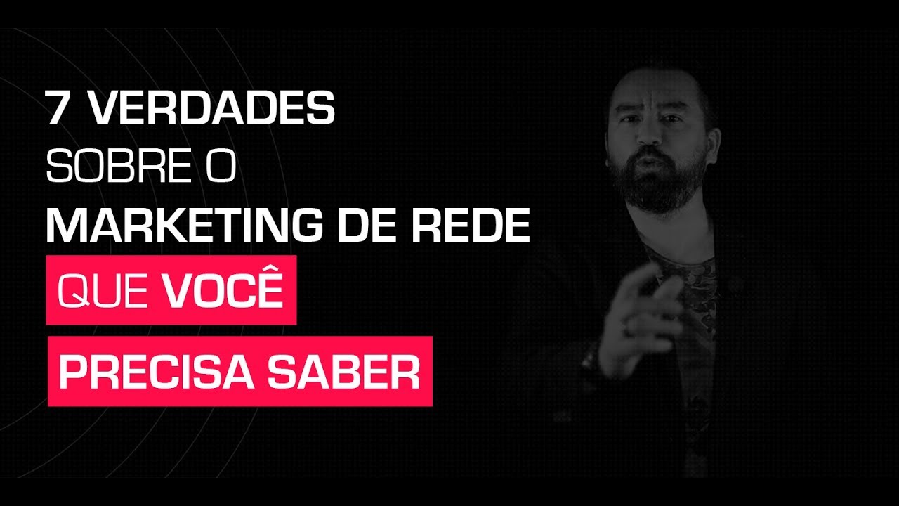 7 VERDADES SOBRE O MARKETING DE REDE QUE VOC&Ecirc; PRECISA SABER | Elton Oshiro
