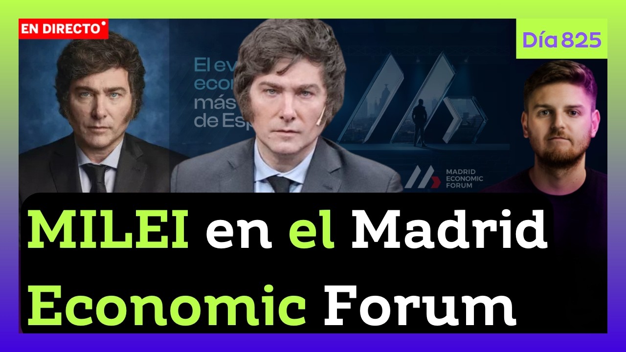 MILEI en VIVO en el Madrid Economic Forum con Discurso Imperdible | DIA 825