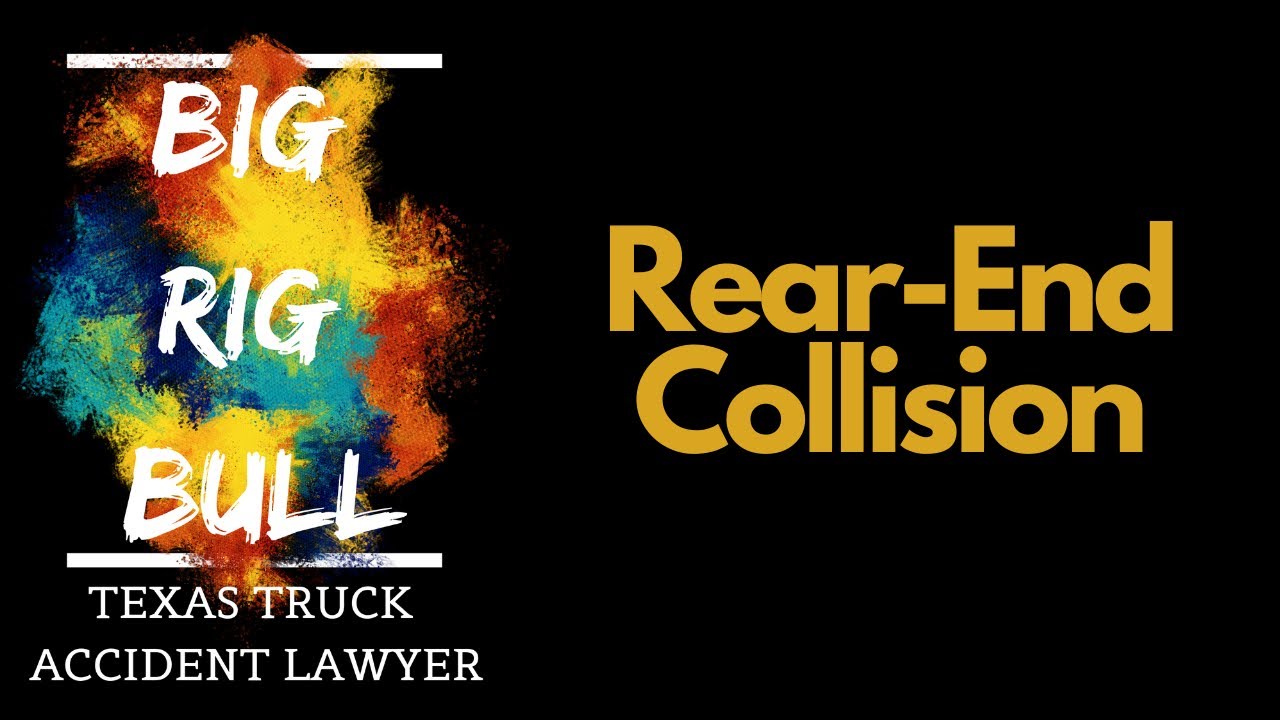 Rear End Collision | Truck Accident Lawyers | Houston Truck Crash Lawyers | Houston Car Wreck Lawyer