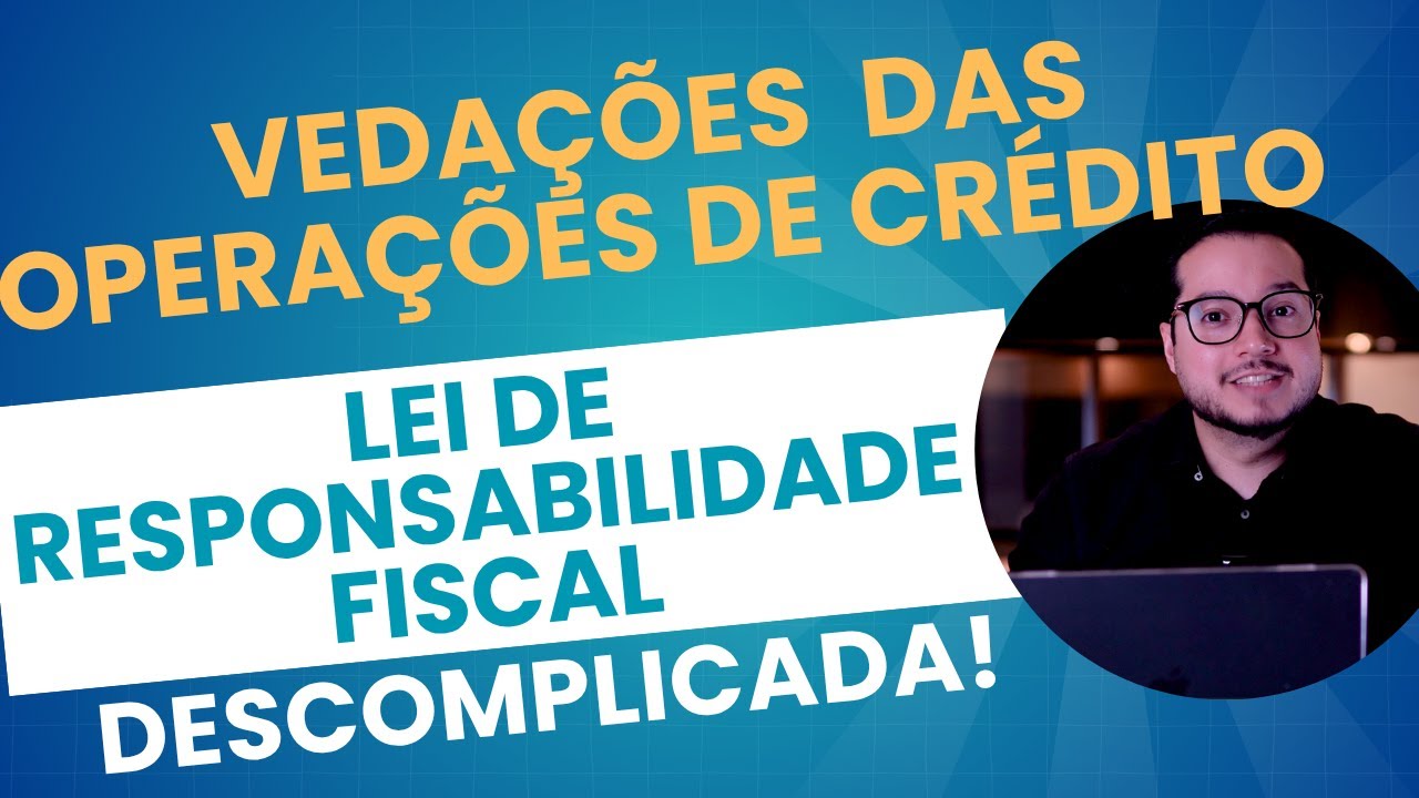 LRF (Aula 34) Vedações das Operações de Credito (Arts. 34 a 37)