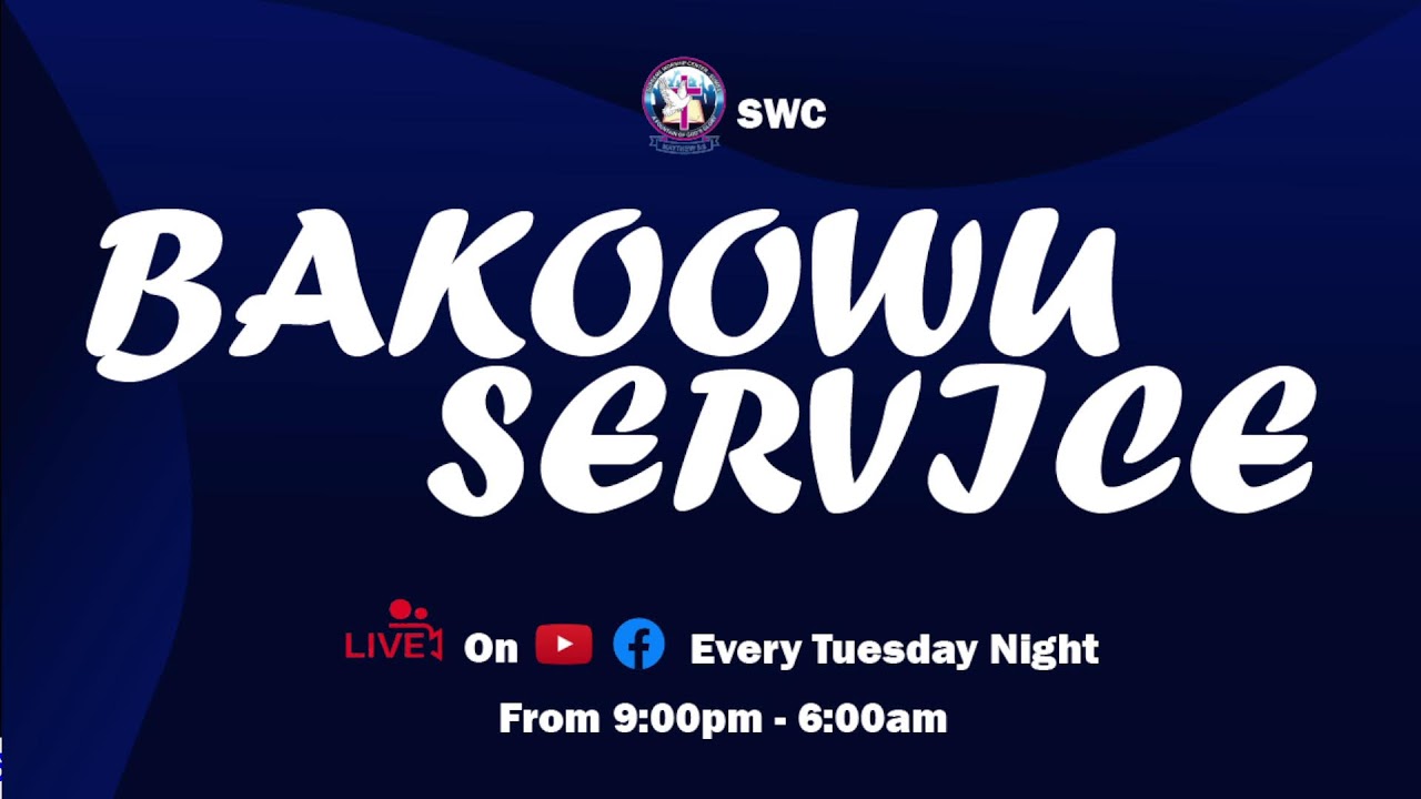 SWC:TUESDAY BAKOOWU OVERNIGHT SERVICE 03 03 26