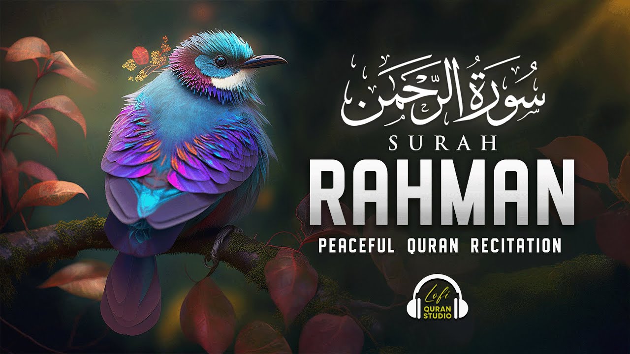 Surah Ar-Rahman (سورة الرحمن) | Find Peace & Gratitude Through This Beautiful Recitation