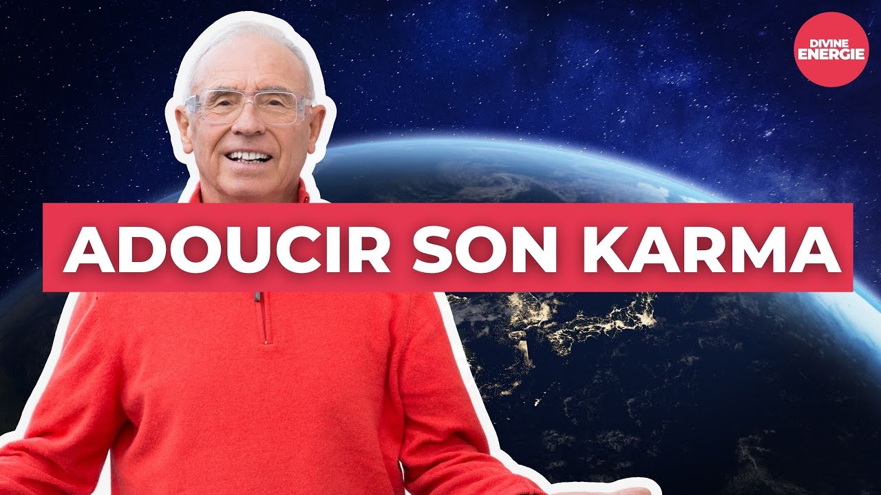 Apprenez comment adoucir votre Karma