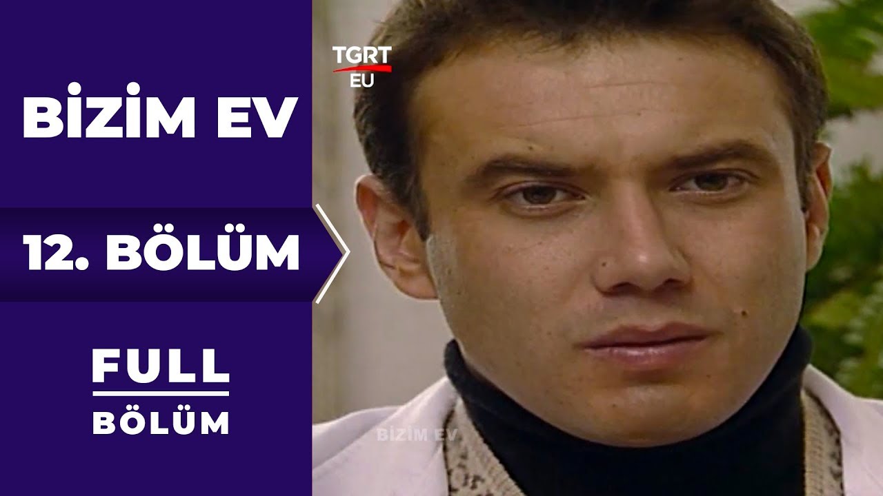 Bizim Ev | 12. B&ouml;l&uuml;m