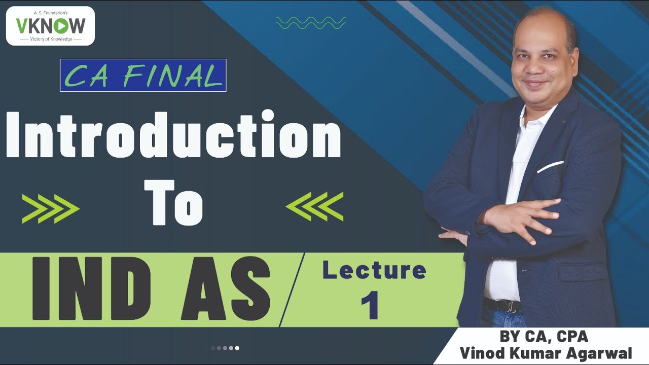 CA Final FR Batch | Day -1 | By CA Vinod Kumar Agarwal Sir | Demo Lecture - Introduction To Ind AS
