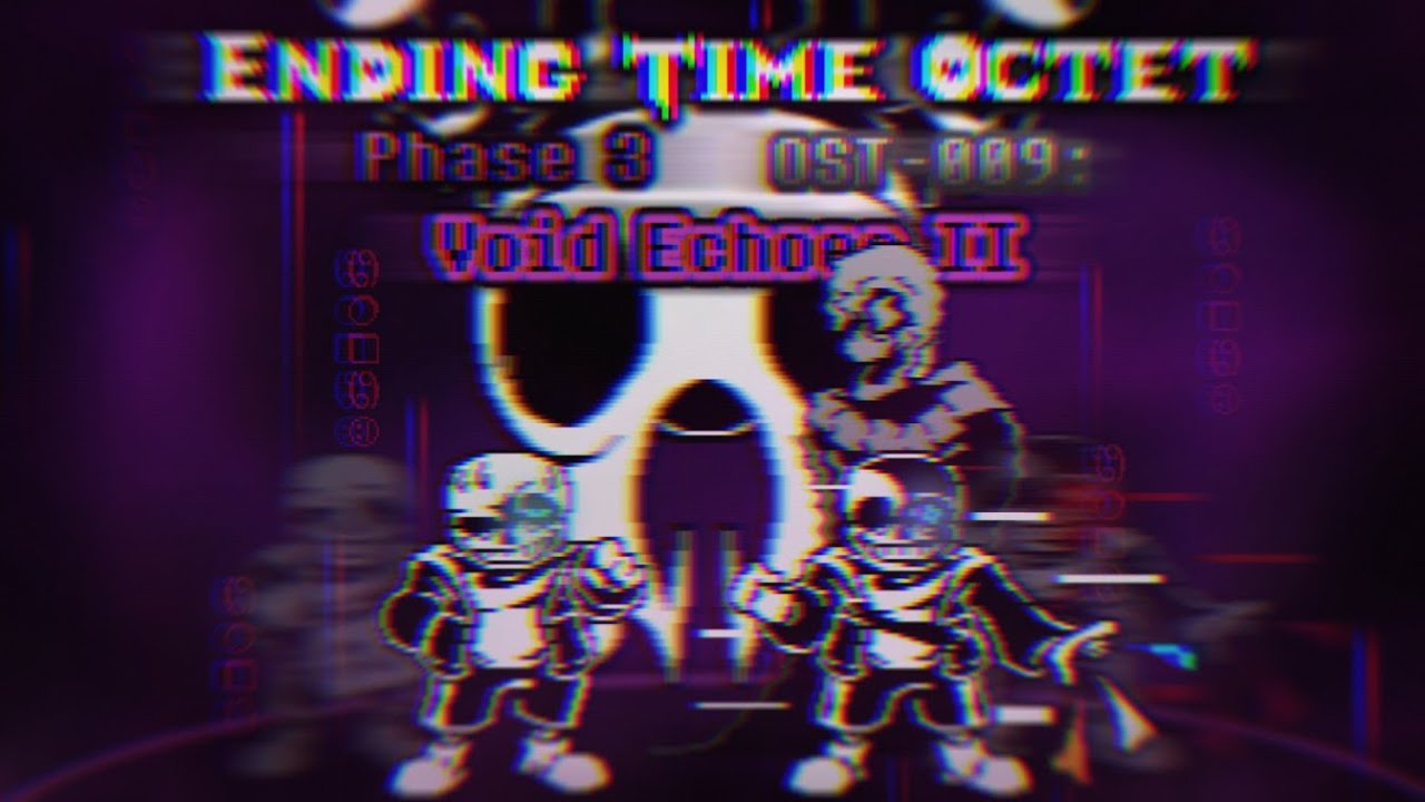 【Ending Time Octet】Phase 3-COTV OST-009 Void Echoes II