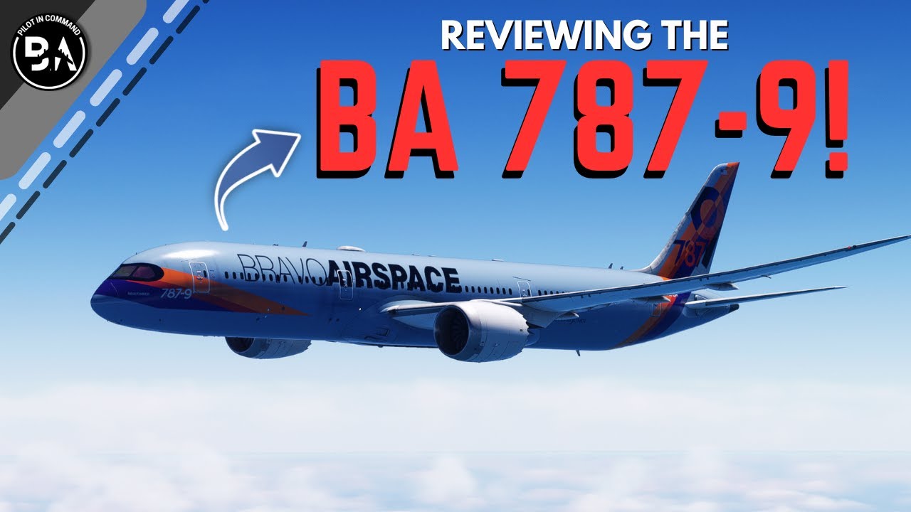 BRAVOAIRSPACE 787-9 for MSFS! Is it worth it?!