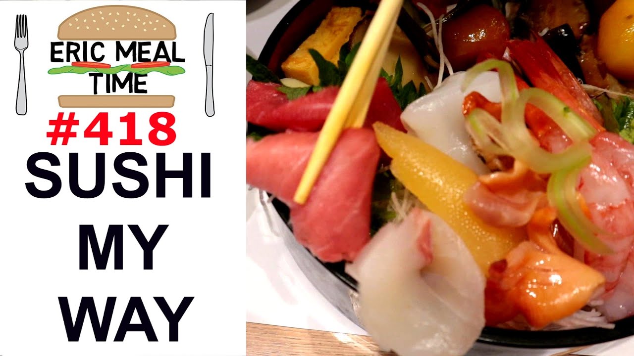 Sushi My Way - Eric Meal Time #418