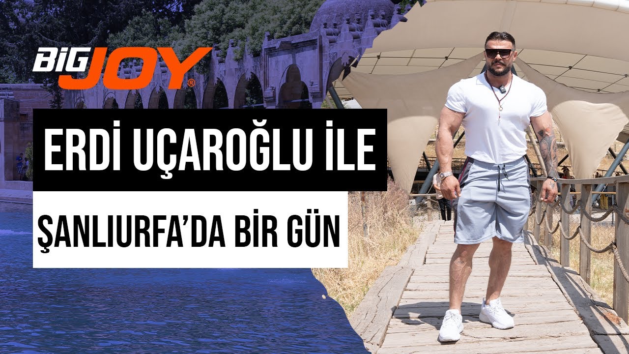 Bigjoy | Erdi Uçaroğlu ile ŞANLIURFA'da Bir Gün!
