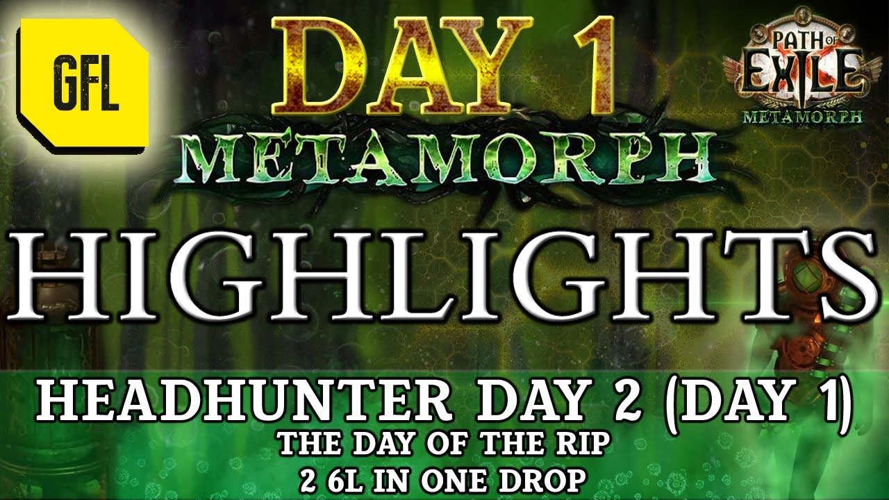 Path of Exile 3.9: METAMORPH DAY # 1 Highlights HEADHUNTER DAY 1, THE DAY OF THE RIPS AND BUGS