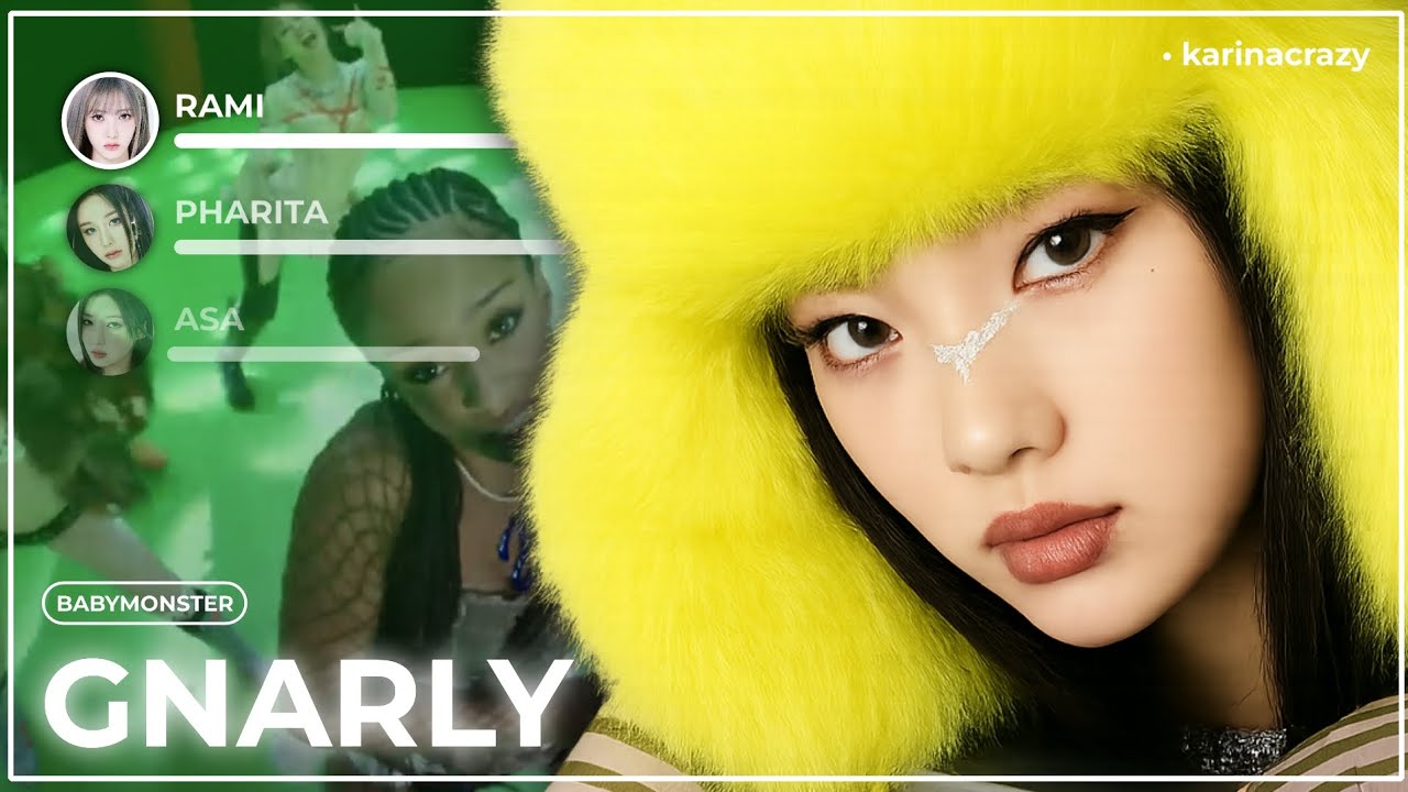 How Would BABYMONSTER Sing GNARLY By KATSEYE / line distribution 