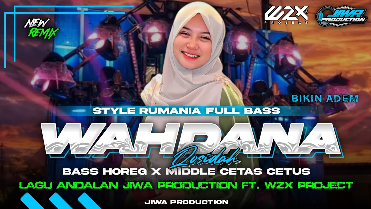 DJ SHOLAWAT WAHDANA•STYLE BASS HOREG X MIDDLE CETUS ‼️‼️LAGU ANDALAN JIWA PRODUCTION FT WZX PROJECT