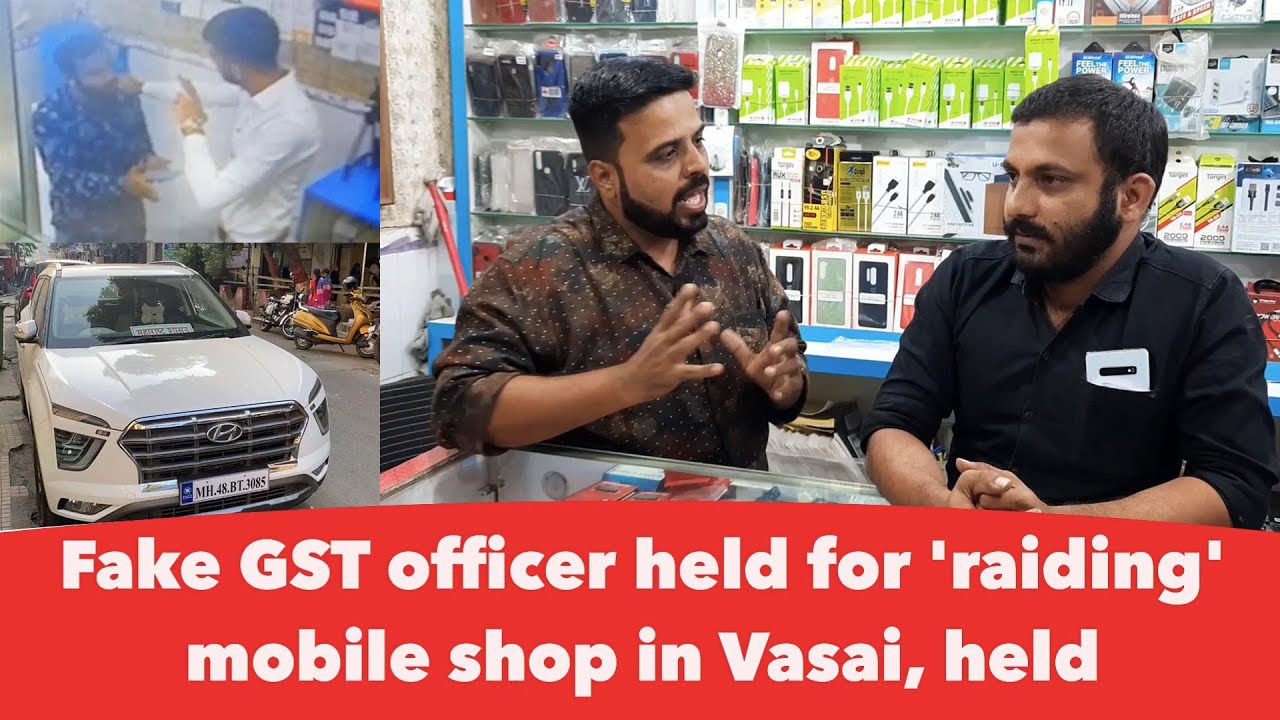 Fake GST officer held for 'raiding' mobile shop in Vasai, caught on tape