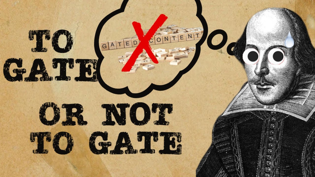 What content is worth gating?