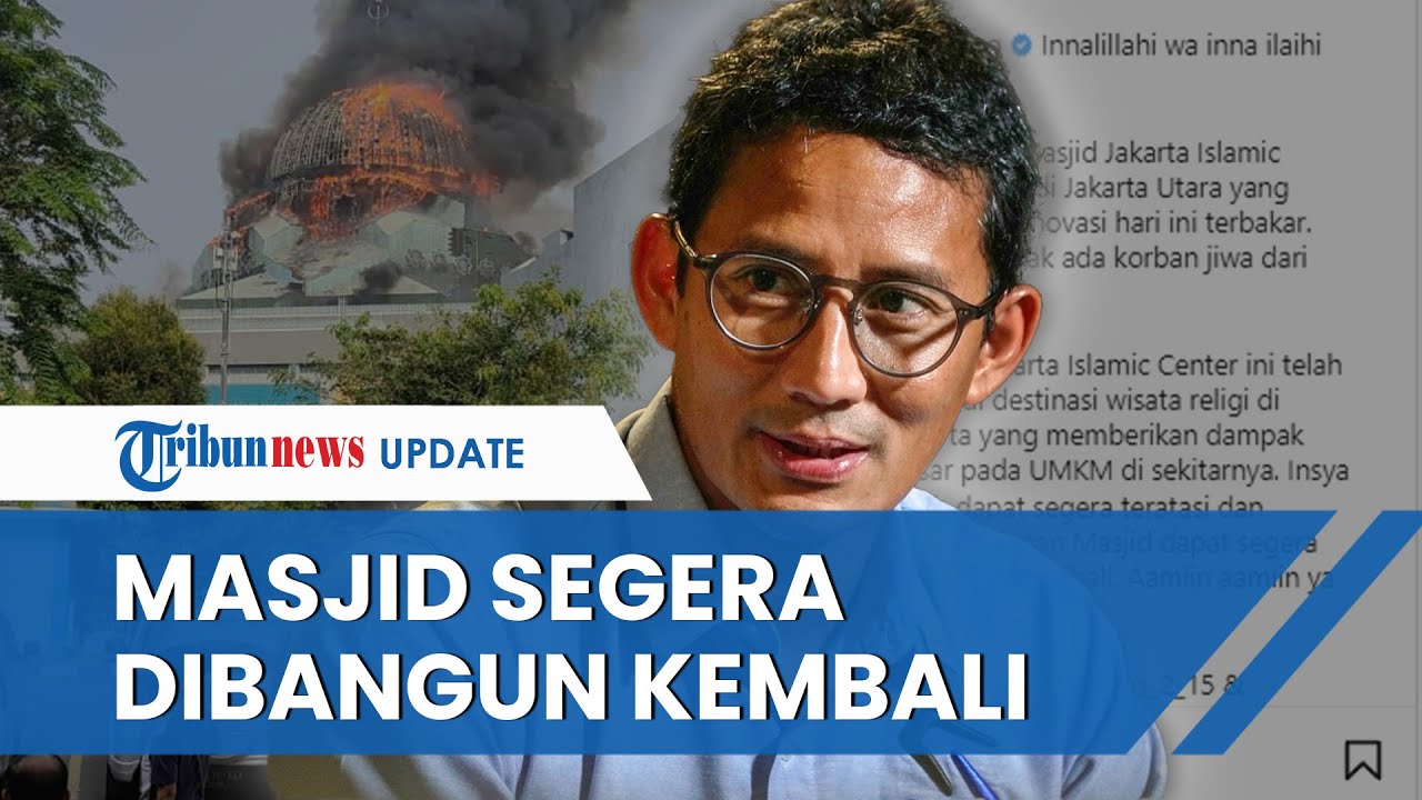 Sandiaga Unggah Video Amatir Kebakaran Kubah Masjid JIC, Sebut Segera Dibangun Kembali