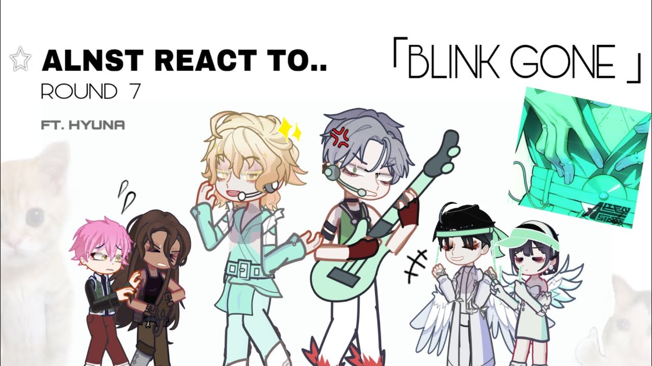 ALNST REACT - 「 BLINK GONE 」ROUND 7