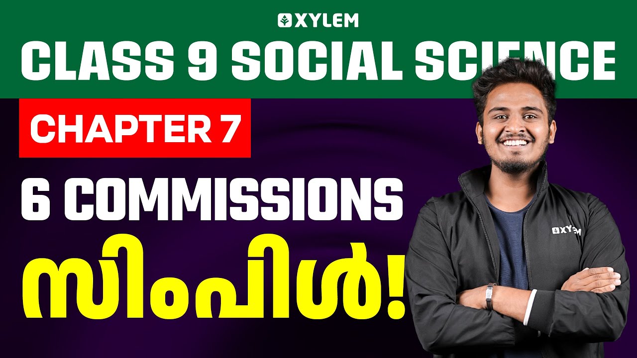 Class 9 Christmas Exam : Social Science | Chapter 7 : 6 Commissions സിംപിൾ! | Xylem Class 9