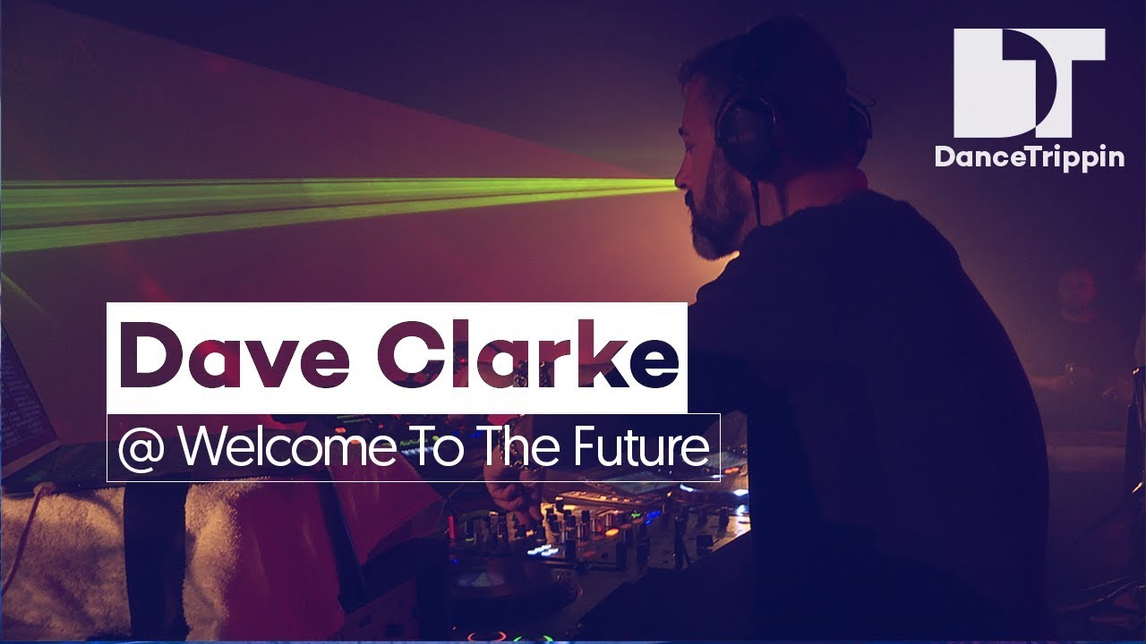 Dave Clarke | Welcome To The Future | Amsterdam (Netherlands)