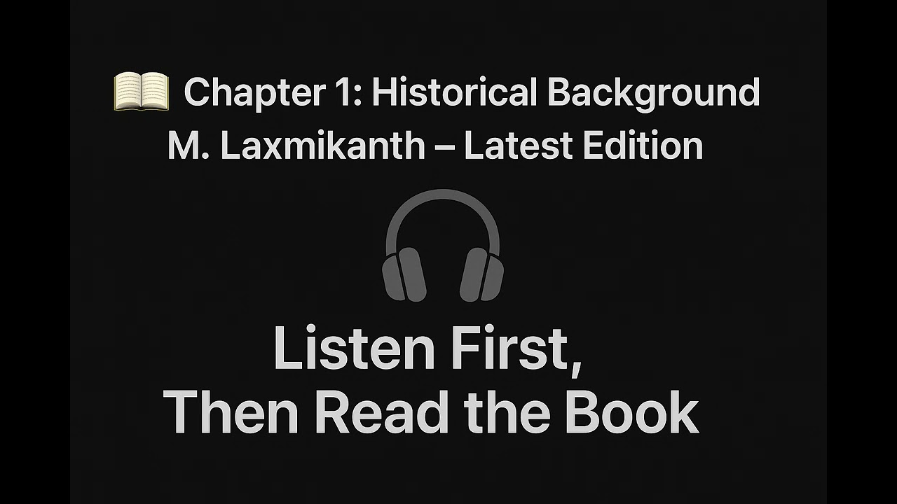 Chapter 1: Historical Background | Polity | M. Laxmikanth | UPSC CSE | On the Go learning