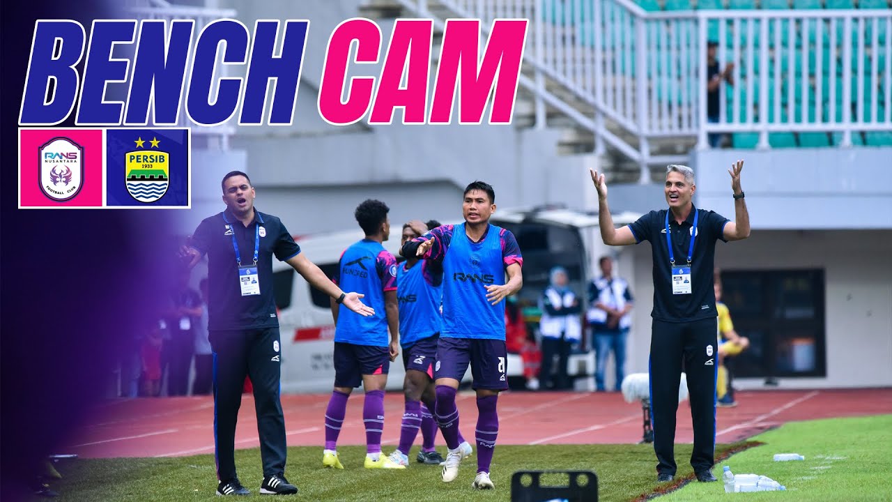 SUASANA & REAKSI BANGKU CADANGAN RANS NUSANTARA FC VS PERSIB BANDUNG | Bench Cam