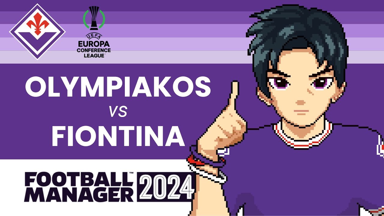 FM 24: Carriera Fantasy [Episodio #3] - Anno 1: OLYMPIAKOS vs FIORENTINA - Conference League