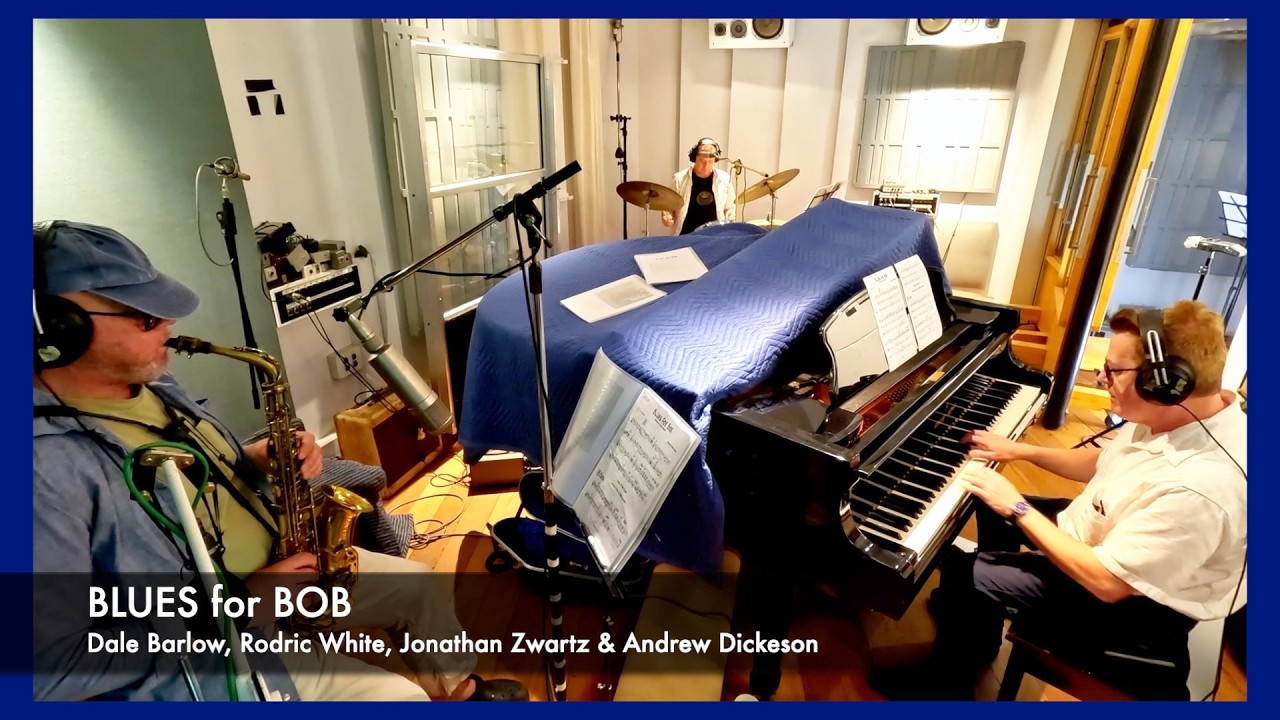 « BLUES for BOB » featuring Dale Barlow, Rodric White, Jonathan Zwartz, Andrew Dickeson