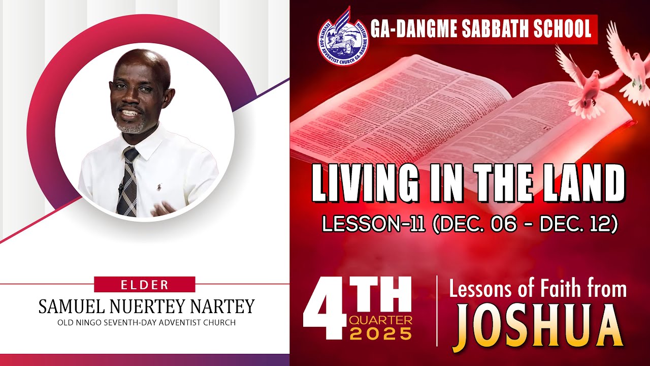 Ga-Dangme Sabbath School 4th Quarter 2025 Lesson-11 (Living In The Land)