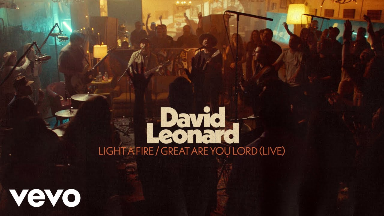 David Leonard - Light a Fire / Great Are You Lord (Official Live Video)