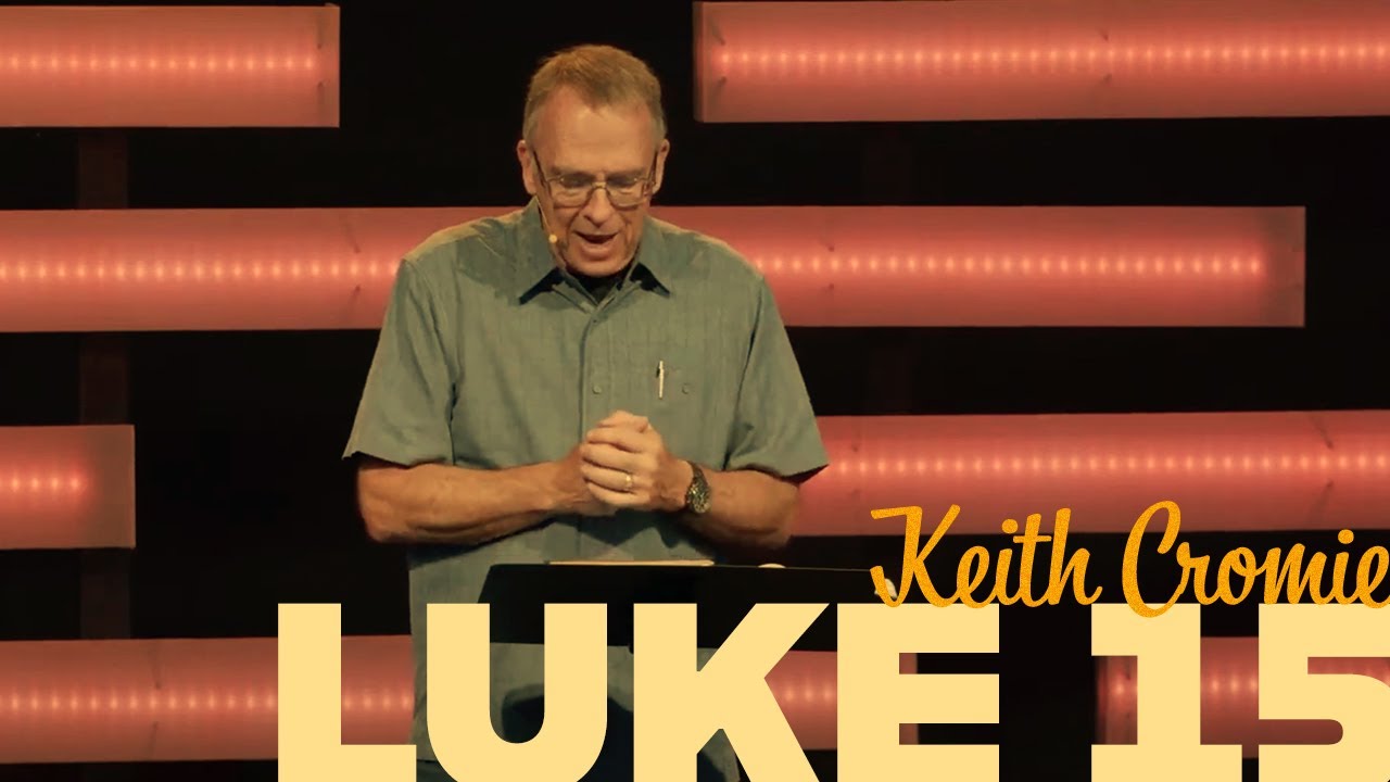 KEITH CROMIE: Luke 15