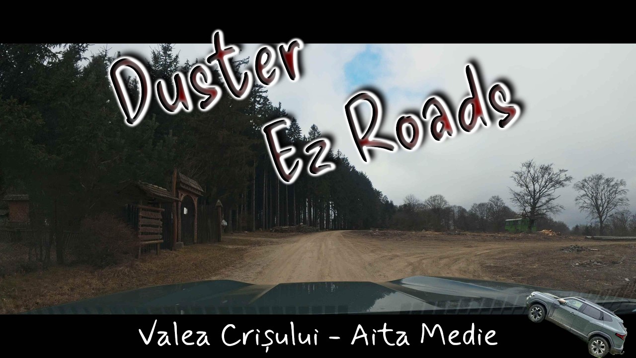 Duster EZ Roads (22) : Valea Crisului - Aita Medie
