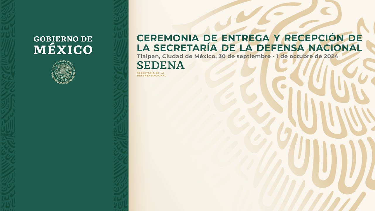 Ceremonia de Entrega y Recepción de la Secretaría de la Defensa Nacional