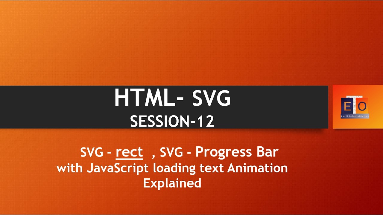 HTML Session 12 – SVG rect Animation & Progress Bar in SVG | SVG Loader with JavaScript Explained
