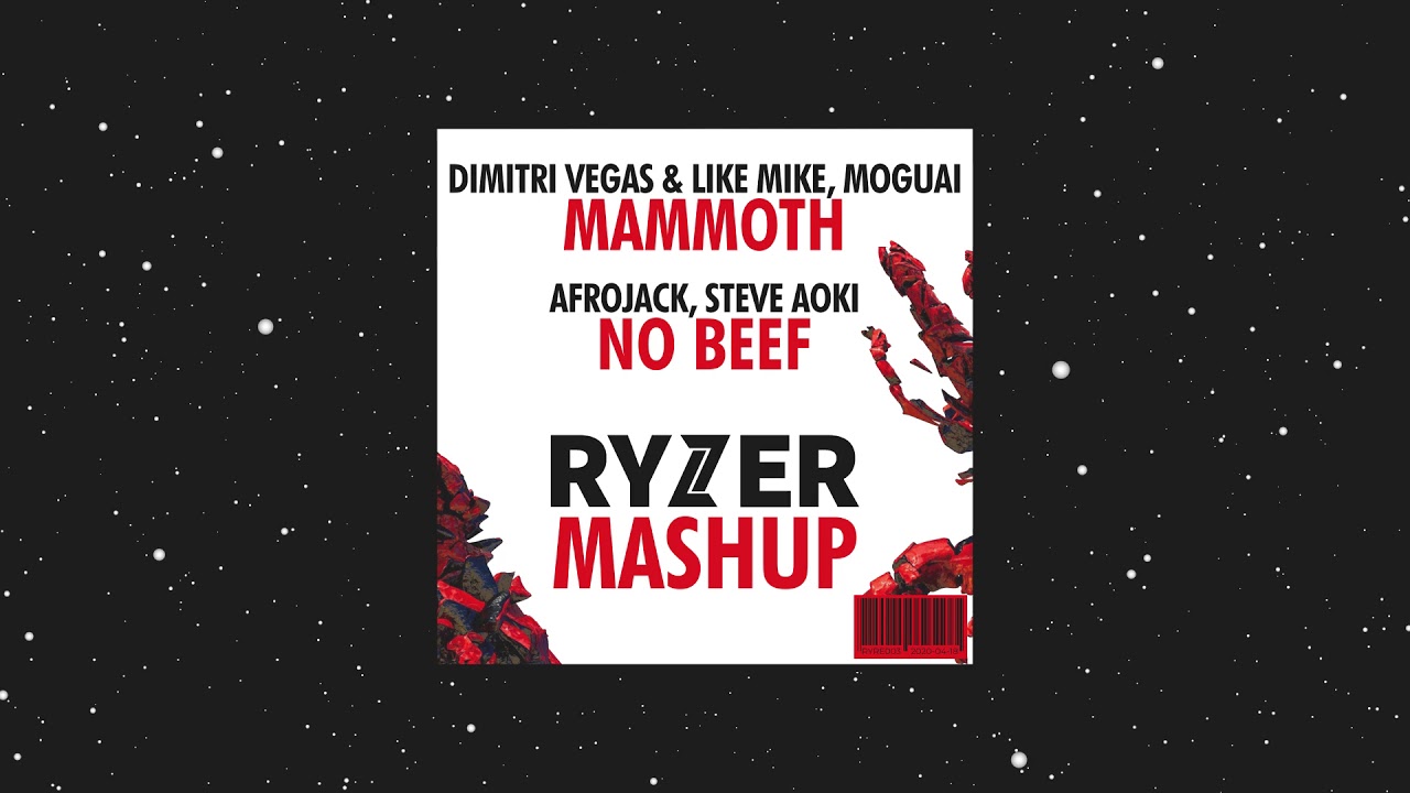 Afrojack, Steve Aoki - No Beef VS Dimitri Vegas & Like Mike, Moguai - Mammoth (Ryzer Mashup)