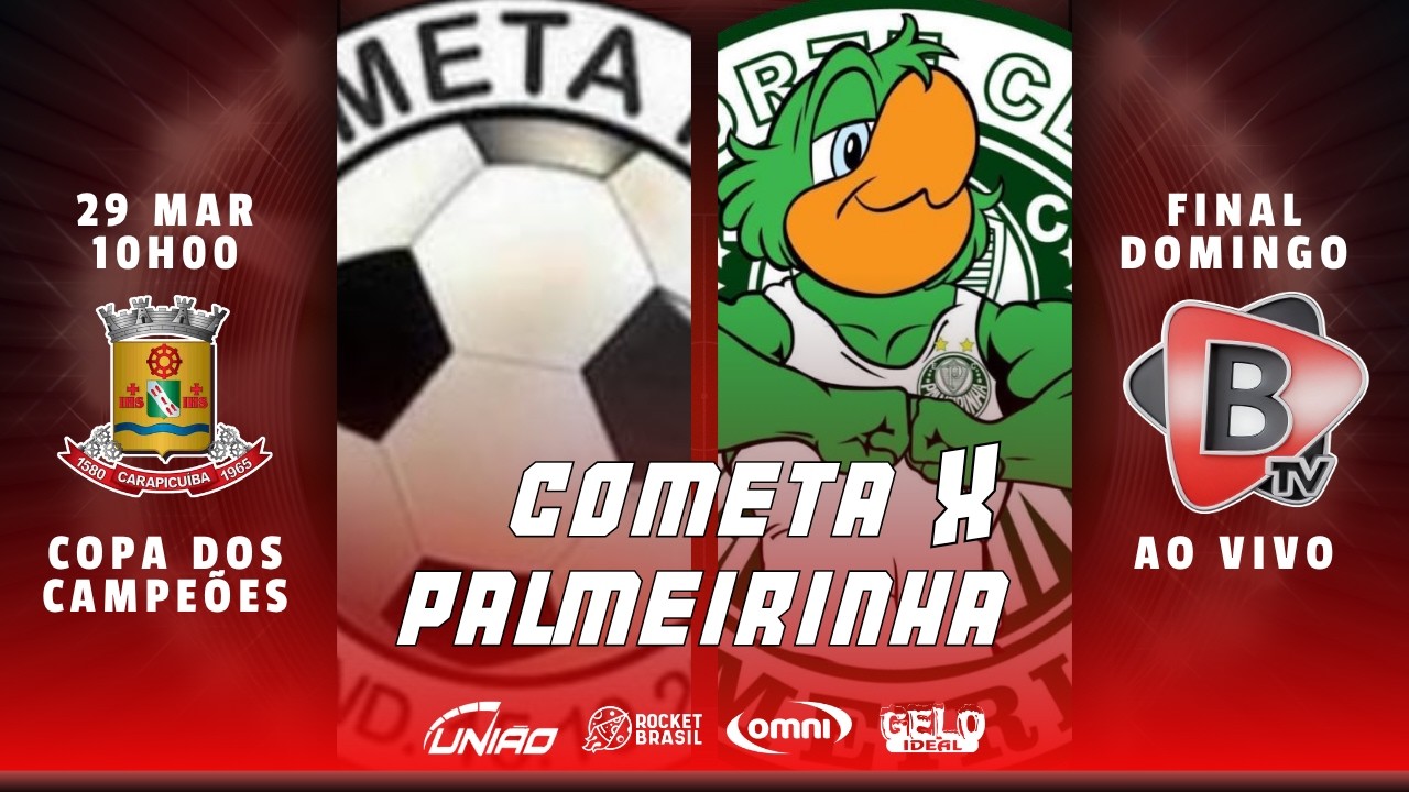 GRANDE FINAL COPA DOS CAMPE&Otilde;ES | COMETA X PALMEIRINHA