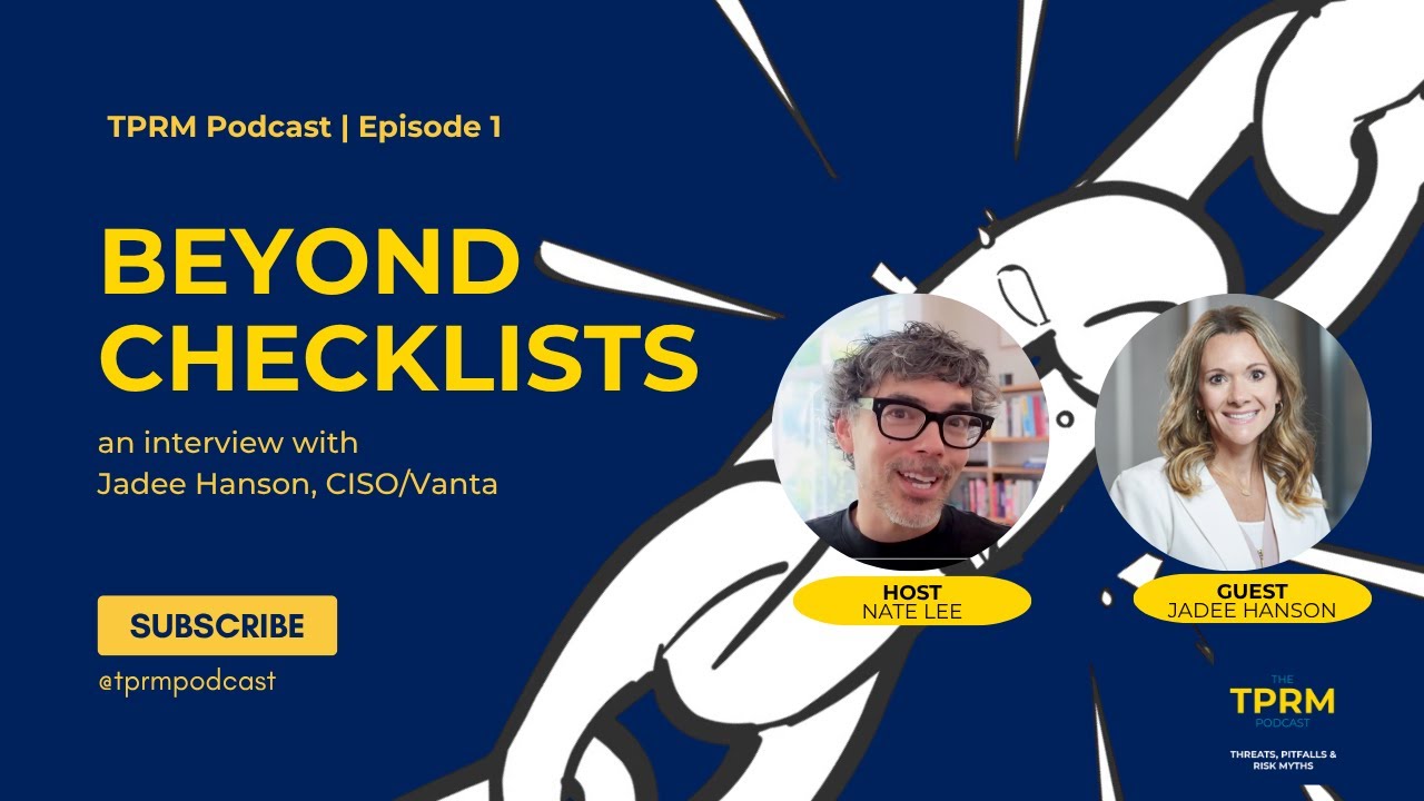 Moving Beyond Security Checklists with Jadee Hanson (CISO, Vanta) | TPRM Podcast